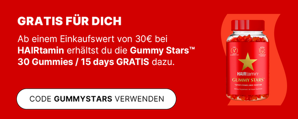 Roter Banner: Gratis HAIRtamin Gummy Stars (30 Stück) ab 30 € Einkaufswert – Code GUMMYSTARS in weißem Button.