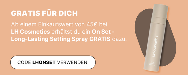 Beiger Werbebanner: Gratis Setting Spray von LH Cosmetics ab 45 € Einkaufswert, Code LHONSET in weißem Button unten verwenden.