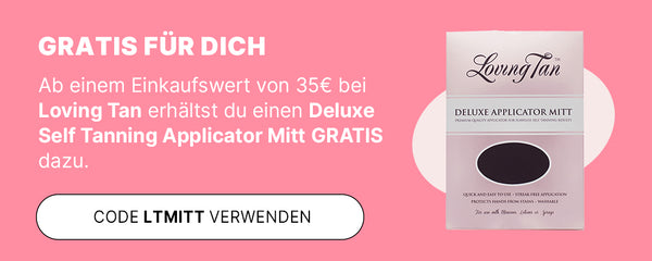 Pinkfarbener Banner: Gratis Tanning-Handschuh von Loving Tan ab 35 € Einkaufswert, Code LTMITT in weißem Button muss dafür verwendet werden.