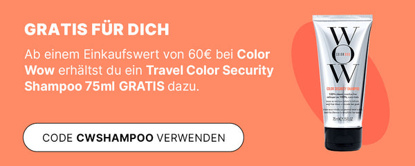 Oranger Banner: Gratis 75 ml Color Wow Color Security Shampoo ab 60 € Einkaufswert, Code CWSHAMPOO in weißem Button, silberne Tube abgebildet.