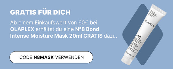 Blauer Banner: Gratis Olaplex N°8 Moisture Mask 20 ml ab 60 € Einkaufswert – Code N8MASK in weißem Button.