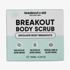 Quadratischer Behälter mit dem Breakout+Aid Breakout Body Scrub, beschriftet mit den Inhaltsstoffen Salicylsäure, Glykolsäure, Squalan und Aloe Vera.