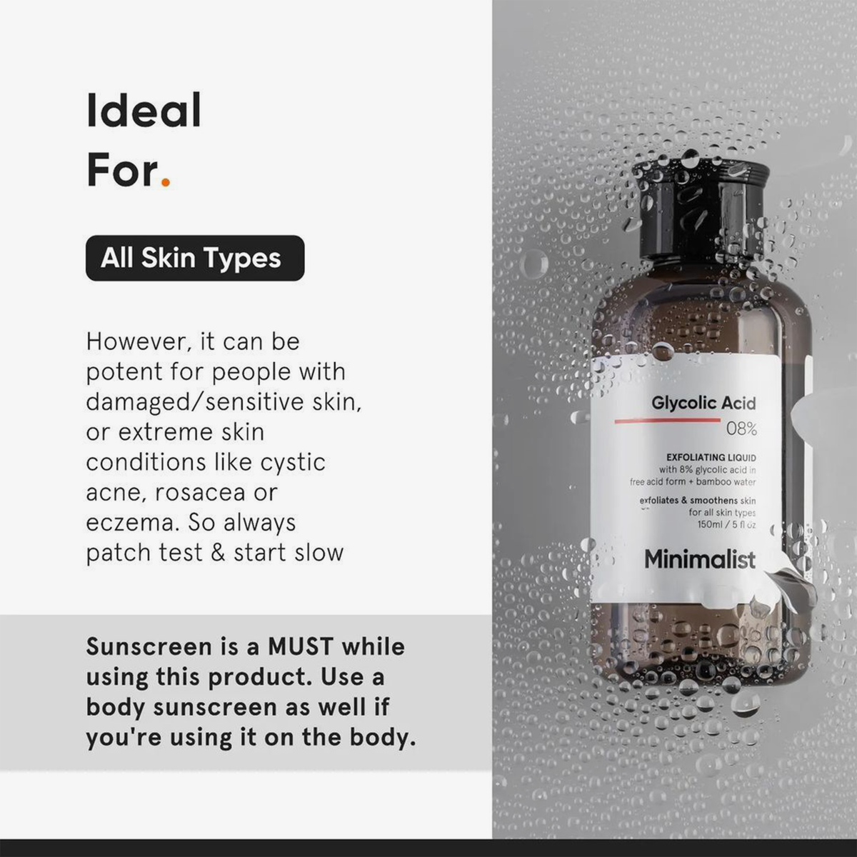 Minimalist Glycolic Acid 08% ist für alle Hauttypen geeignet, jedoch mit Vorsicht bei sensibler oder geschädigter Haut. Hinweis: Sonnenschutz ist während der Anwendung unerlässlich.