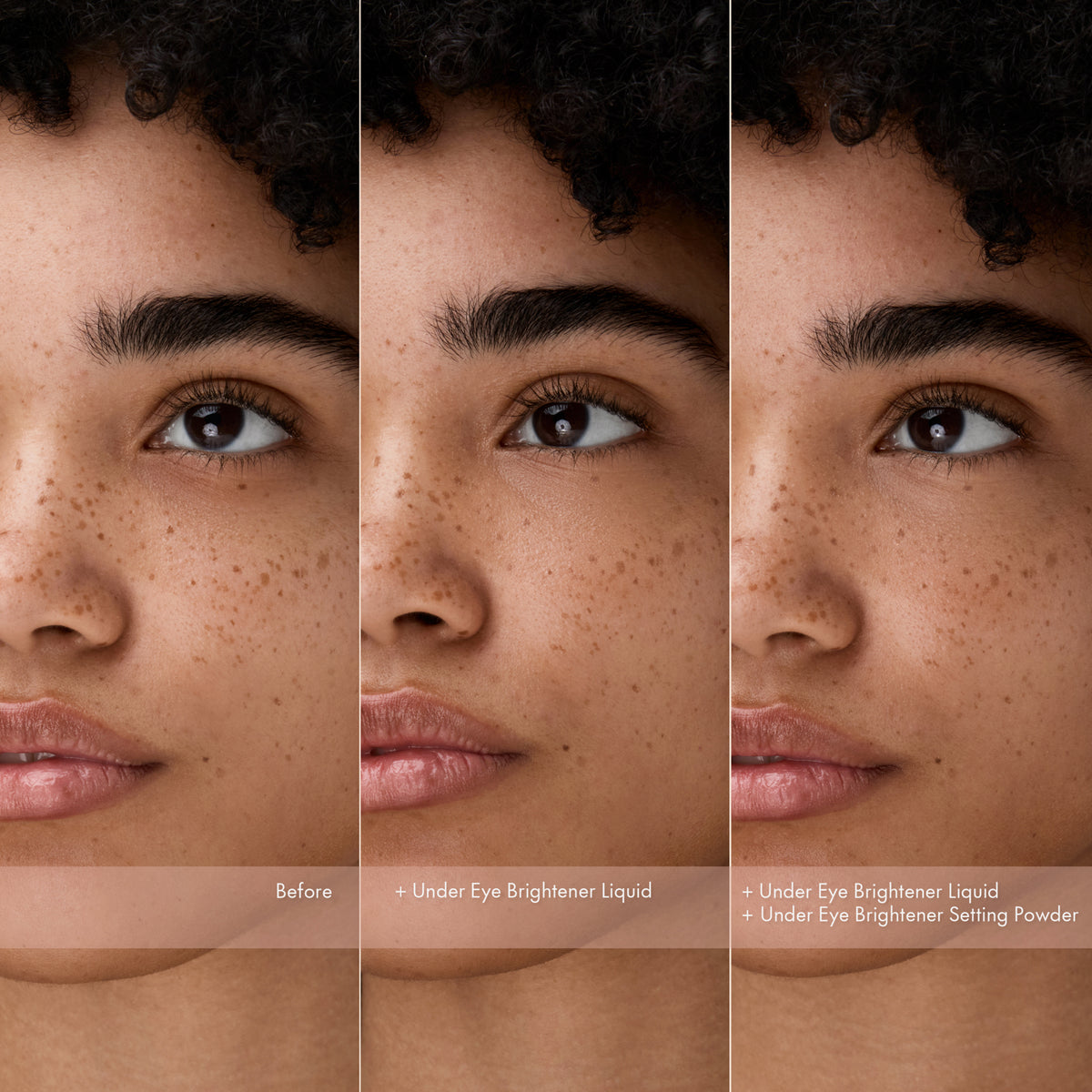 Nahaufnahme eines Gesichts in drei Schritten: ungeschminkt, mit Under Eye Brightener Liquid und mit zusätzlichem Setting Powder unter den Augen.