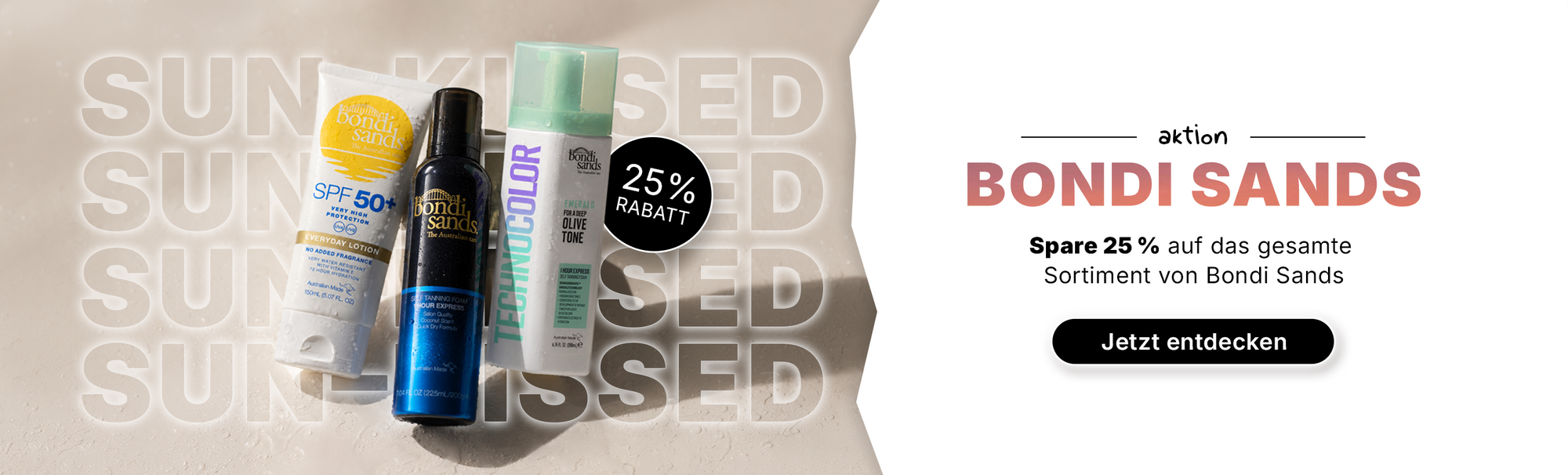 Werbebanner für Bondi Sands mit SPF 50+ Sonnenschutz, Selbstbräuner und Technocolor Emerald Olive Tone Selbstbräuner. Hinweis auf 25 % Rabatt auf das gesamte Bondi Sands Sortiment.