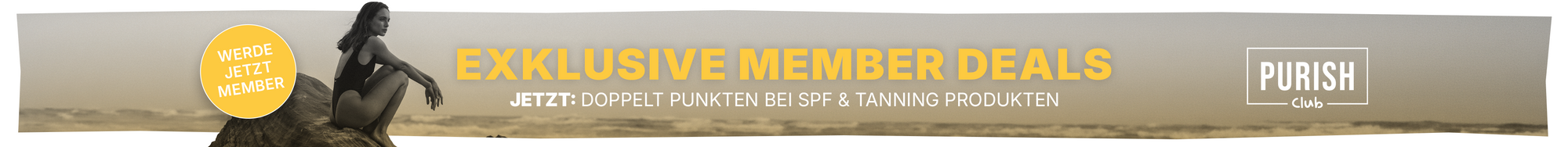 PURISH Club Banner mit exklusiven Member Deals – doppelte Punkte auf SPF- und Tanning-Produkte für Mitglieder.