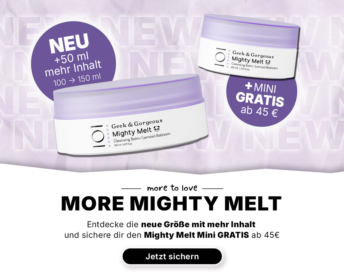 Zwei „Geek & Gorgeous Mighty Melt“-Dosen mit deutschem Werbetext über eine neue 150-ml-Größe und eine kostenlose Mini-Version bei Bestellungen ab 45 €.